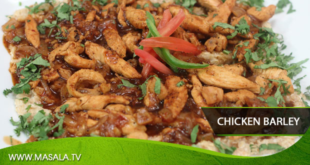 Chicken Barley by Chef Gulzar