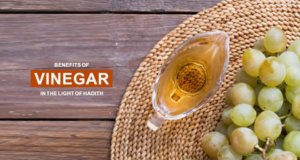 Benefits of Vinegar in the light of Hadith