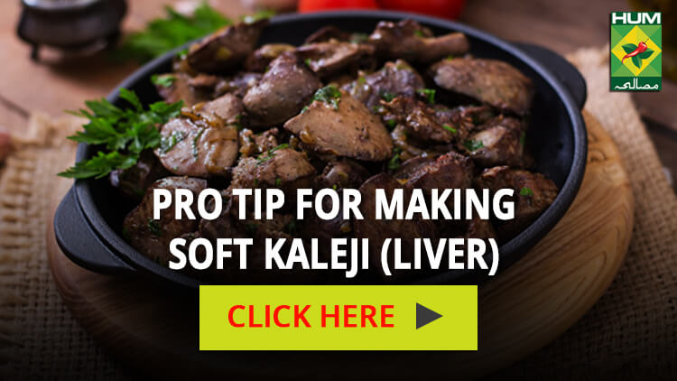 Pro Tip for making soft kaleji